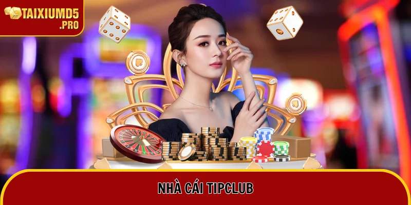 Nhà cái Tipclub