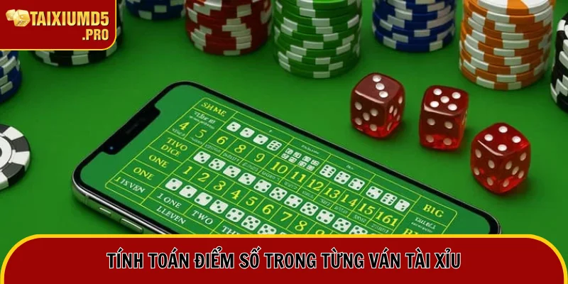 Tính điểm số cụ thể trong tài xỉu